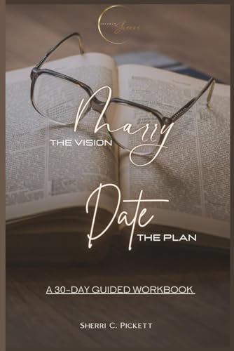 MARRY THE VISION DATE THE PLAN A 30-DAY GUIDED WORKBOOK: A 30-DAY GUIDED WORKBOOK